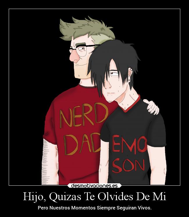 Hijo, Quizas Te Olvides De Mi -