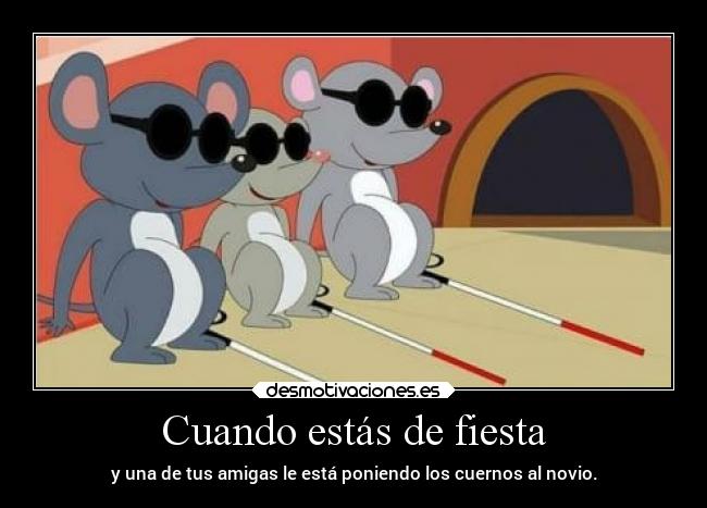 Cuando estás de fiesta -