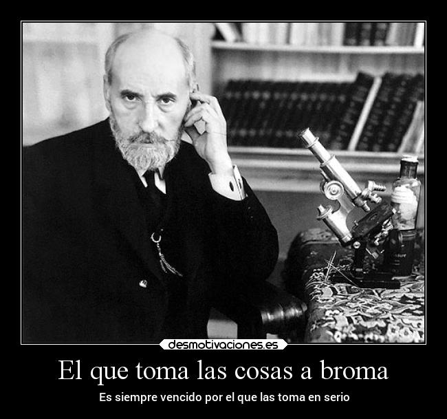 El que toma las cosas a broma - 