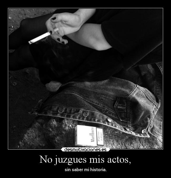 No juzgues mis actos, - 