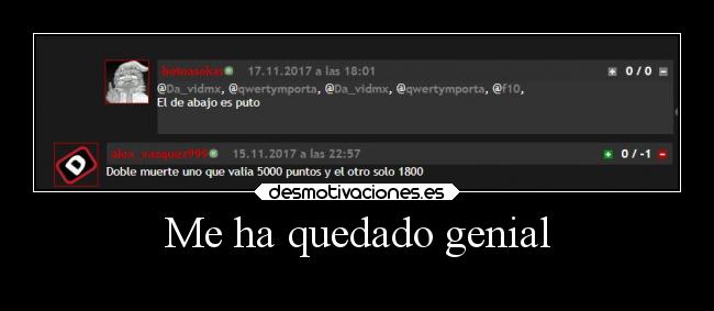 Me ha quedado genial -