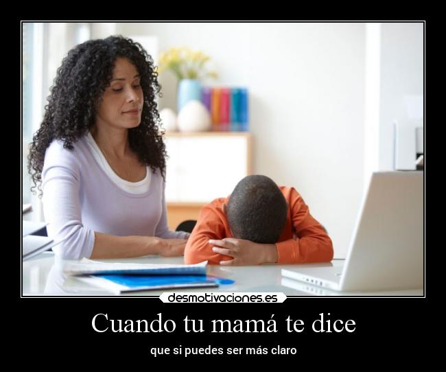 Cuando tu mamá te dice - 