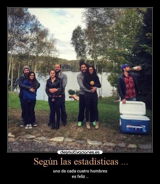 Según las estadísticas ... -