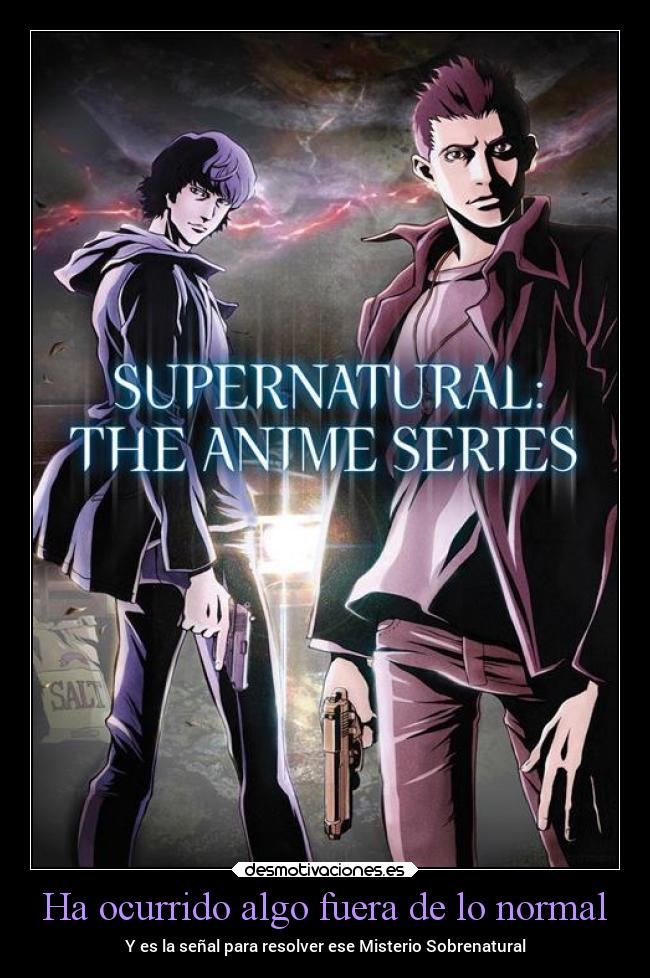 Ha ocurrido algo fuera de lo normal - Y es la señal para resolver ese Misterio Sobrenatural