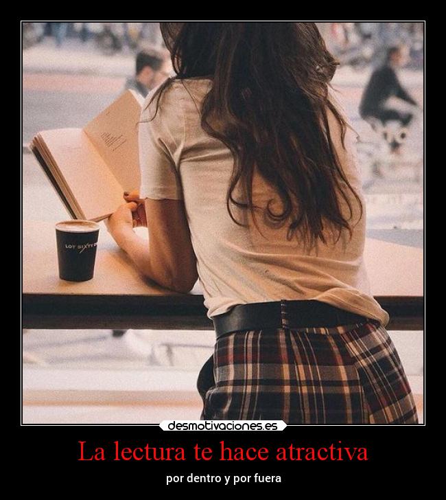 La lectura te hace atractiva -
