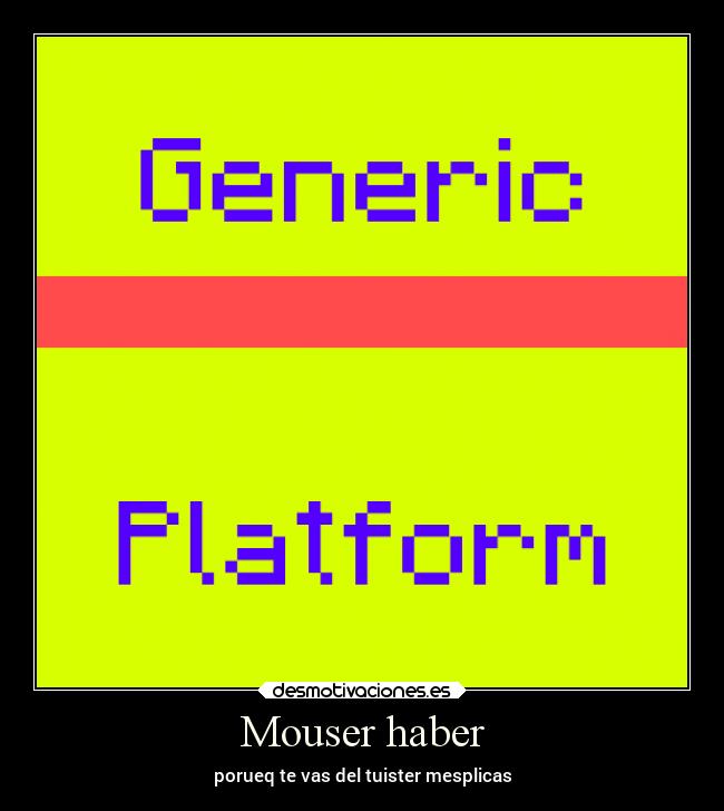 carteles memes mouser twitter meta jocundo jocoso desmotivaciones
