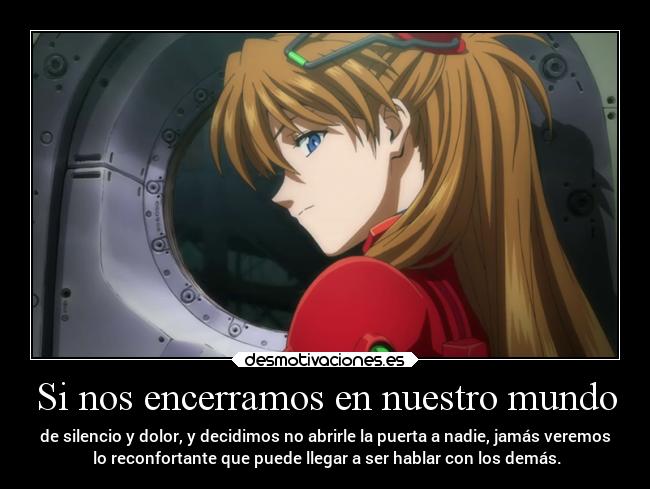 Si nos encerramos en nuestro mundo -