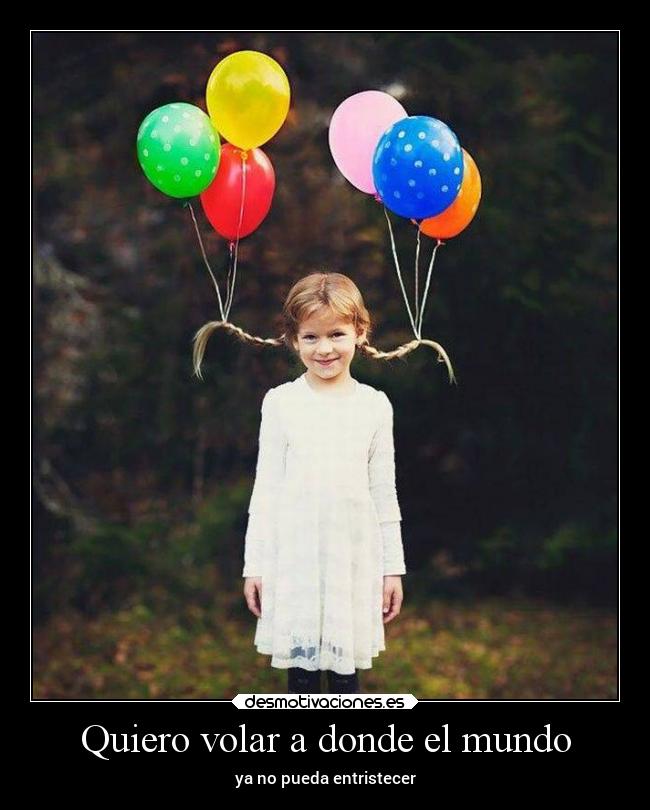 Quiero volar a donde el mundo - 