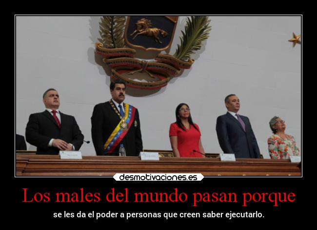 Los males del mundo pasan porque -