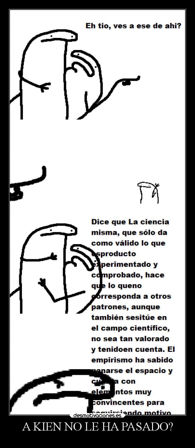 A KIEN NO LE HA PASADO? -