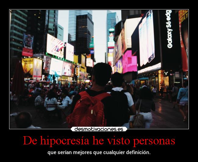 De hipocresía he visto personas - 