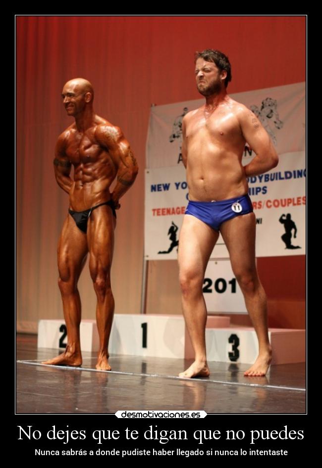 No dejes que te digan que no puedes - Nunca sabrás a donde pudiste haber llegado si nunca lo intentaste