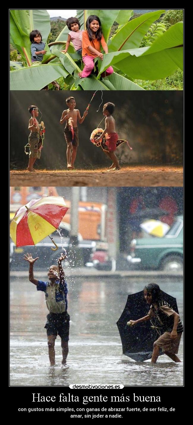 Hace falta gente más buena -