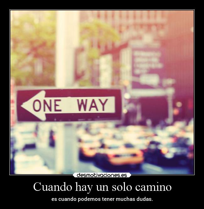 carteles vida cartel oneway camino mipropiouniverso duda desmotivaciones