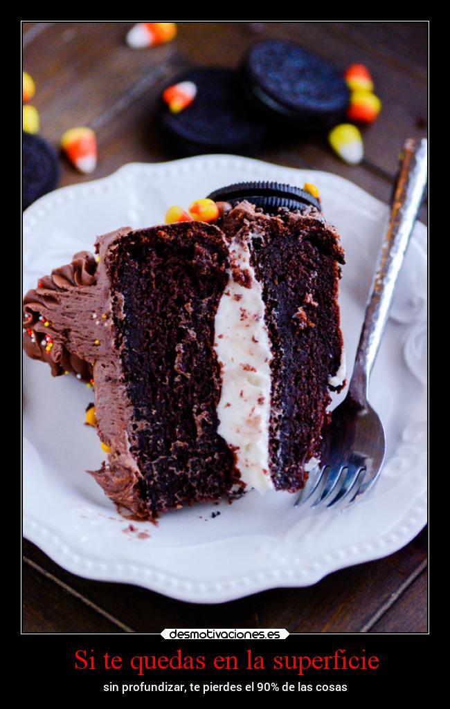 Si te quedas en la superficie -