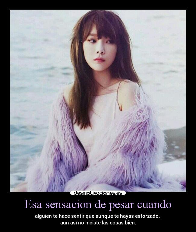 Esa sensacion de pesar cuando -