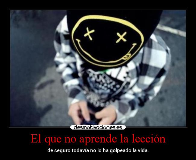 El que no aprende la lección - 