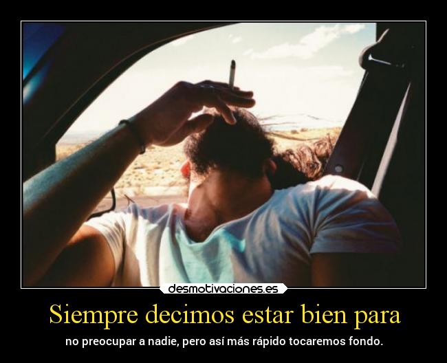Siempre decimos estar bien para -