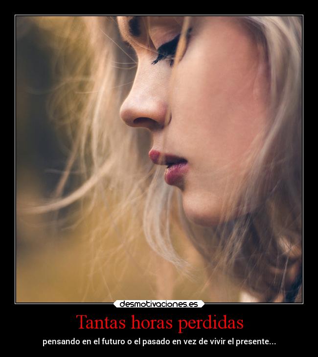 Tantas horas perdidas -