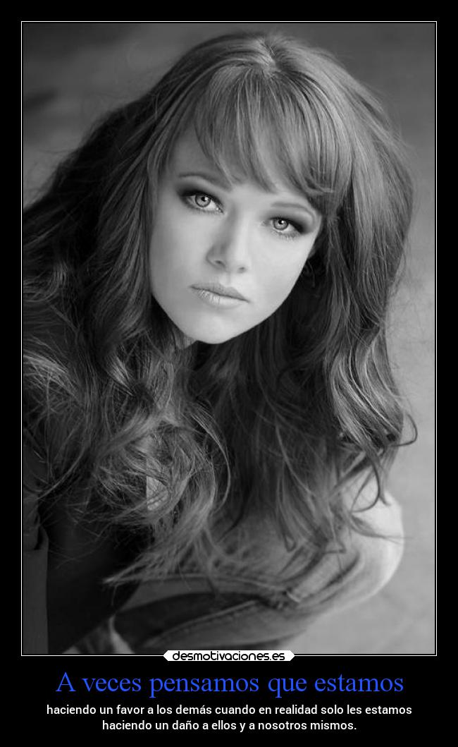 A veces pensamos que estamos -