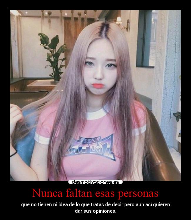 Nunca faltan esas personas -