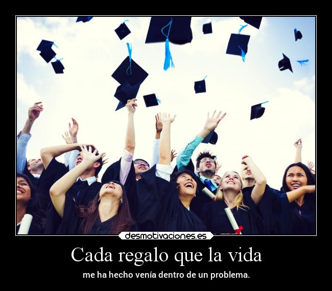 Cada regalo que la vida - 