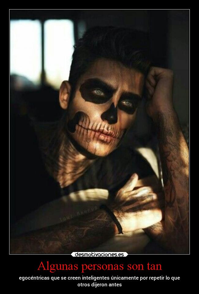 Algunas personas son tan - 