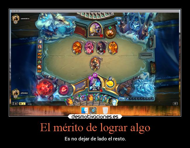 El mérito de lograr algo - Es no dejar de lado el resto.