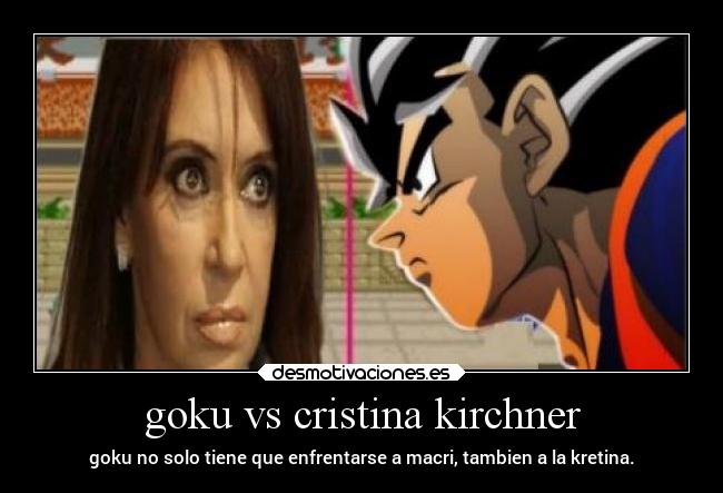 goku vs cristina kirchner -
