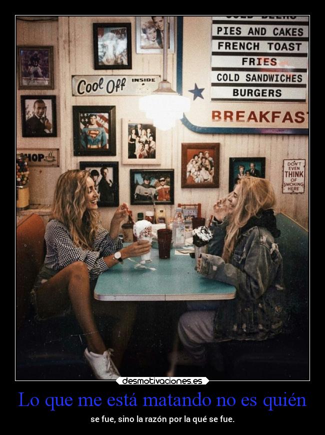 Lo que me está matando no es quién -