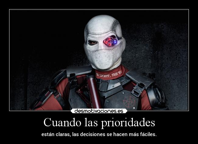 Cuando las prioridades - están claras, las decisiones se hacen más fáciles.
