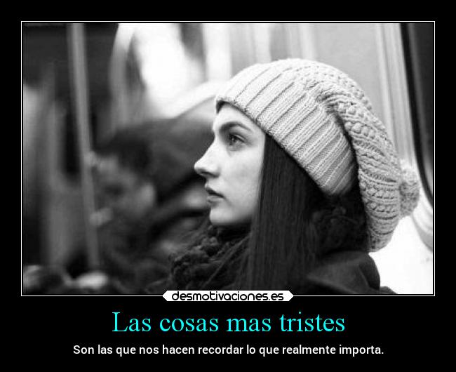 Las cosas mas tristes -