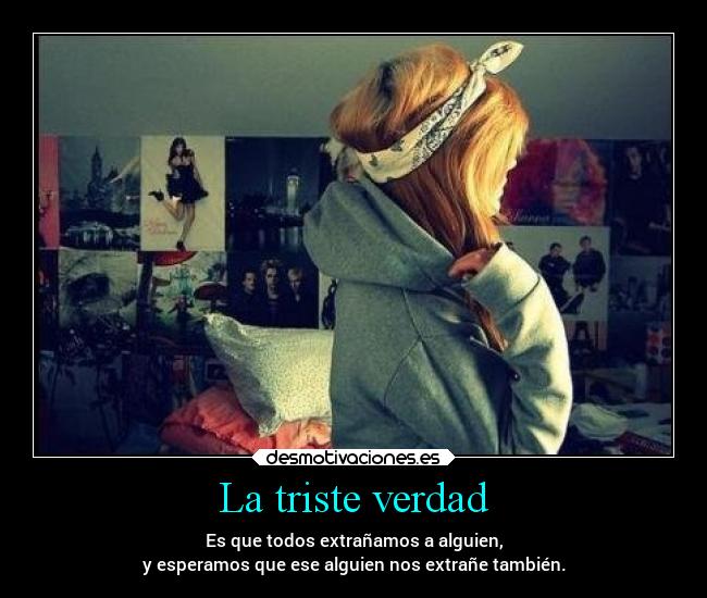 La triste verdad -