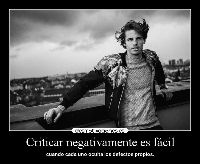 Criticar negativamente es fácil - 