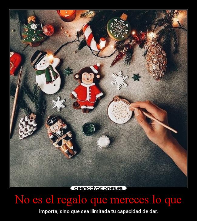 No es el regalo que mereces lo que -