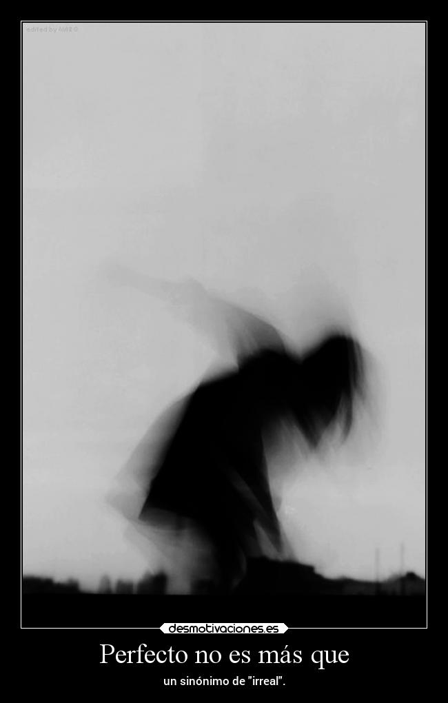 Perfecto no es más que -