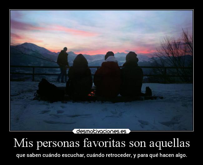 Mis personas favoritas son aquellas - 