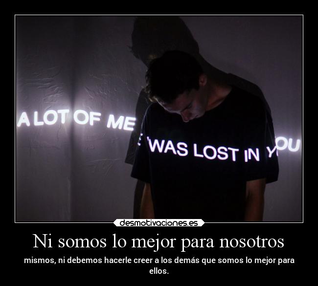 Ni somos lo mejor para nosotros - 