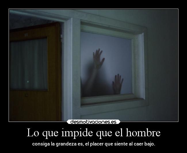 Lo que impide que el hombre - 