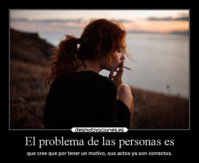 El problema de las personas es - 