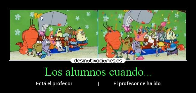 Los alumnos cuando... - 