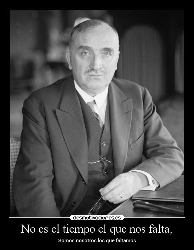 No es el tiempo el que nos falta, - 
