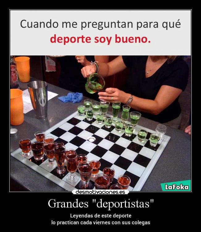 Grandes deportistas - Leyendas de este deporte
lo practican cada viernes con sus colegas