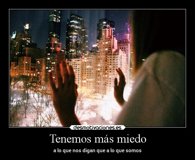 Tenemos más miedo - 