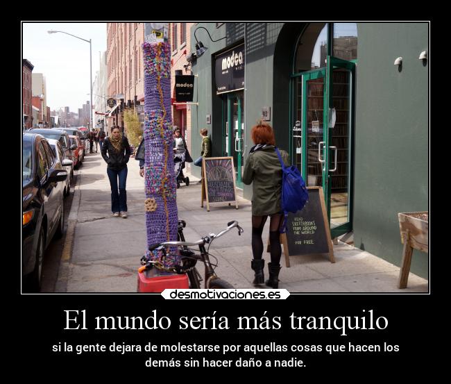El mundo sería más tranquilo - 