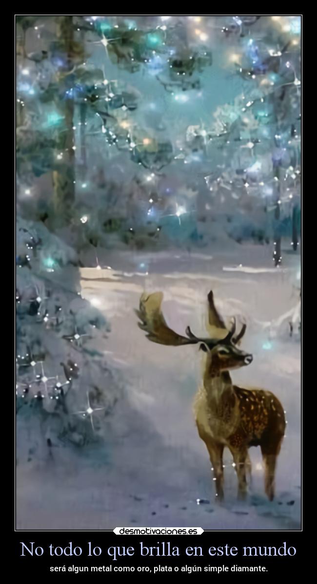 No todo lo que brilla en este mundo -