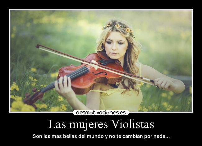 Las mujeres Violistas - Son las mas bellas del mundo y no te cambian por nada...