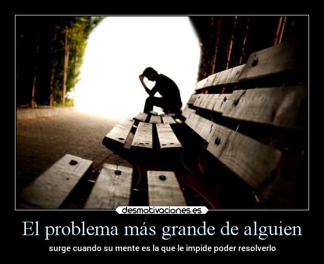 El problema más grande de alguien - 