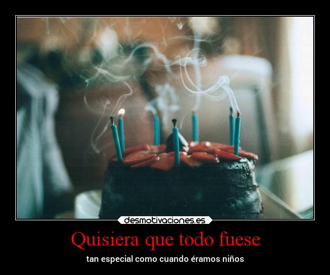Quisiera que todo fuese - 