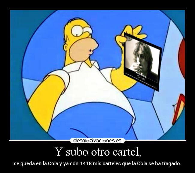 Y subo otro cartel, -